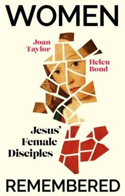 Women Remembered: Jesus' Female Disciples