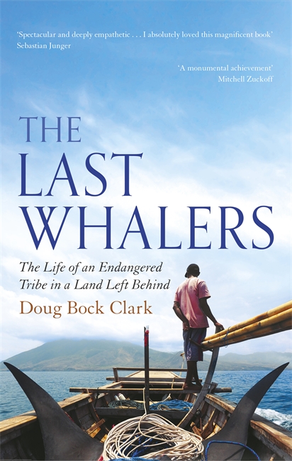 The Last Whalers: The Life of an Endangered Tribe in a Land Left Behind