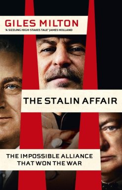 The Stalin Affair: The Impossible Alliance that Won the War