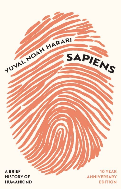 Sapiens: A Brief History of Humankind (10 Year Anniversary Edition)