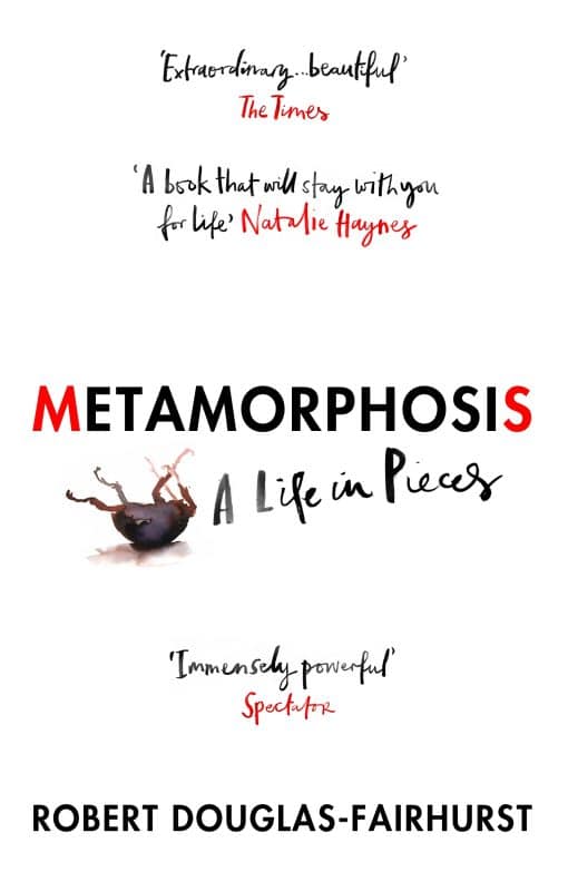 Metamorphosis: A Life in Pieces