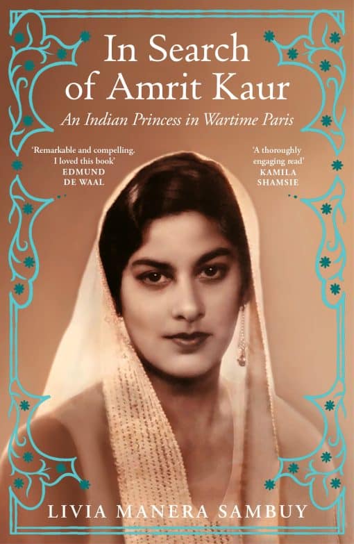 In Search of Amrit Kaur: An Indian Princess in Wartime Paris