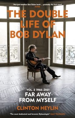 The Double Life of Bob Dylan Volume 2: 1966-2021: ‘Far away from Myself’
