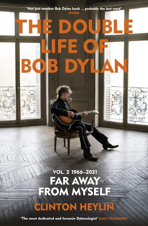 The Double Life of Bob Dylan Volume 2: 1966-2021: ‘Far away from Myself’