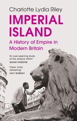 Imperial Island: A History of Empire in Modern Britain