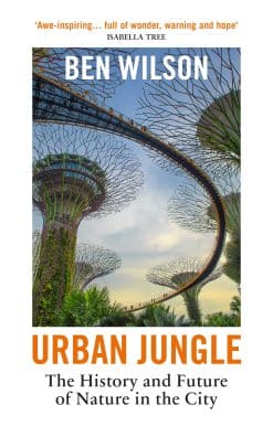 Urban Jungle: The History and Future of Nature in the City