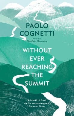 Without Ever Reaching the Summit: A Himalayan Journey