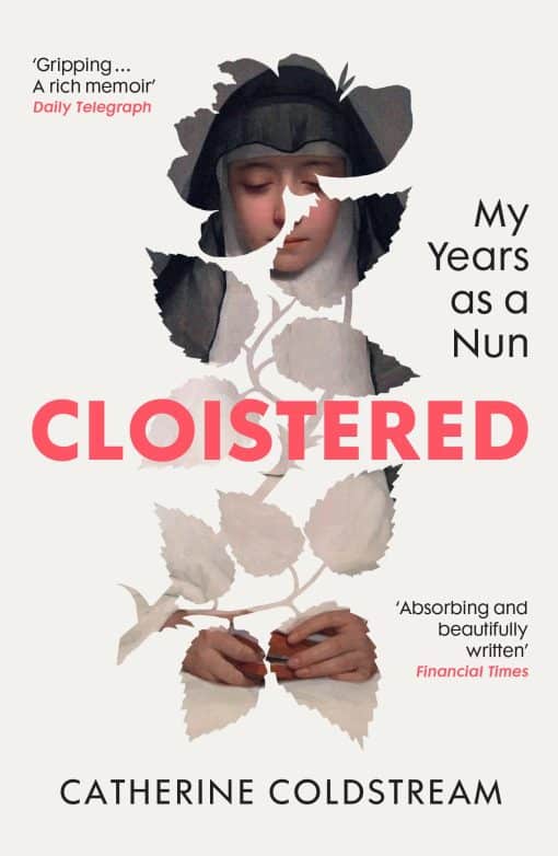 Cloistered: My Years as a Nun