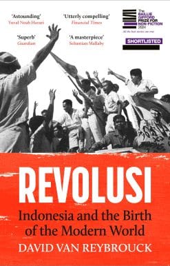 Revolusi: Indonesia and the Birth of the Modern World