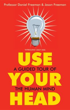 Use Your Head: A Guided Tour of the Human Mind