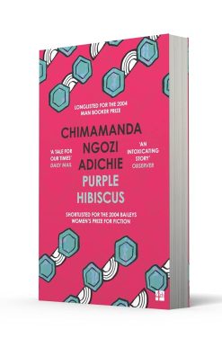 Purple Hibiscus: The extraordinary debut novel from the Women's Prize-winning and global bestselling author, Chimamanda Ngozi Adichie