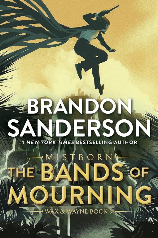 The Bands of Mourning: A Mistborn Novel (The Mistborn Saga, 6)