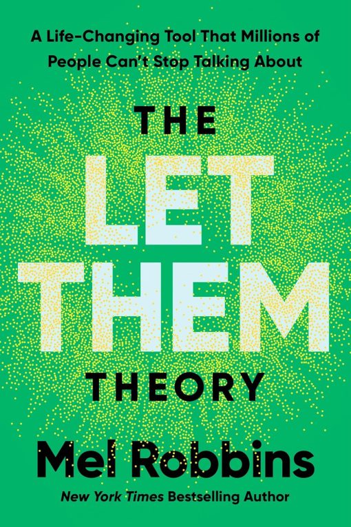 The Let Them Theory: A Life-Changing Tool That Millions of People Can’t Stop Talking About