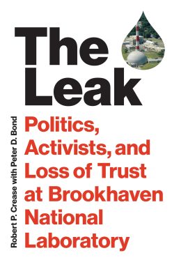 The Leak: Politics, Activists, and Loss of Trust at Brookhaven National Laboratory