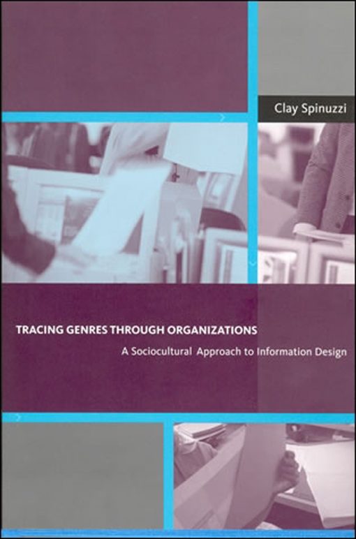 Tracing Genres through Organizations: A Sociocultural Approach to Information Design