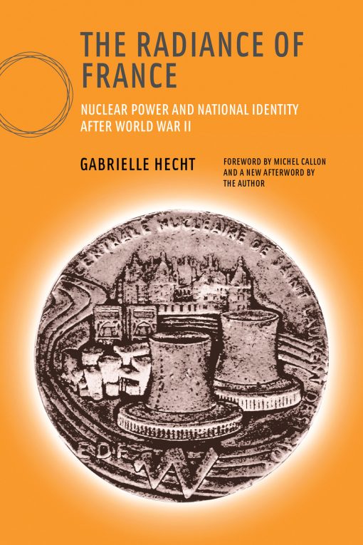 The Radiance of France, new edition: Nuclear Power and National Identity after World War II