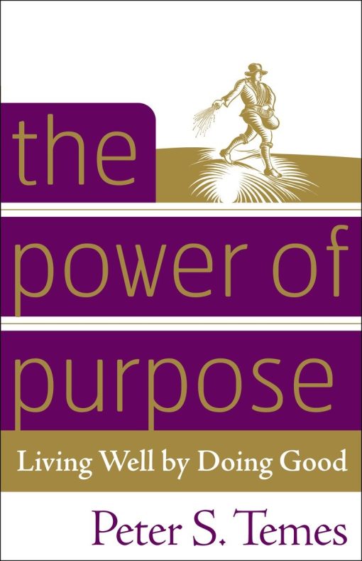 The Power of Purpose: Living Well by Doing Good