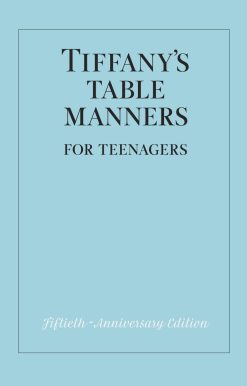 Tiffany's Table Manners for Teenagers