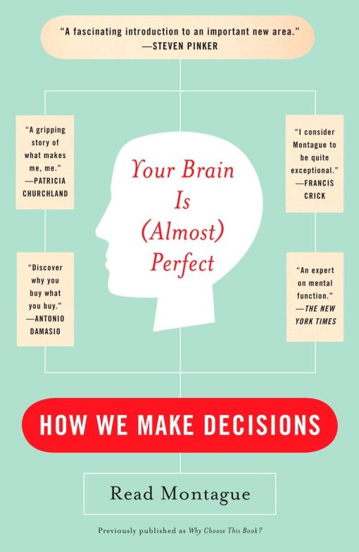 Your Brain Is (Almost) Perfect: How We Make Decisions