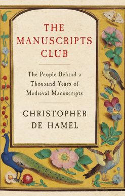 The Manuscripts Club: The People Behind a Thousand Years of Medieval Manuscripts