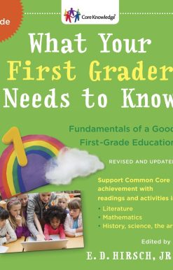 What Your First Grader Needs to Know (Revised and Updated): Fundamentals of a Good First-Grade Education