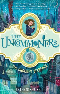 The Uncommoners #1: The Crooked Sixpence