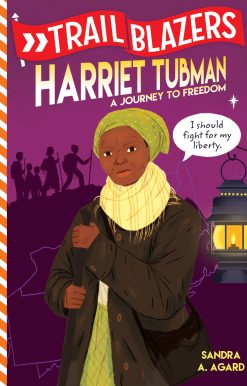 Trailblazers: Harriet Tubman: A Journey to Freedom