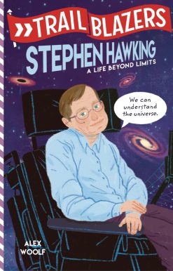 Trailblazers: Stephen Hawking: A Life Beyond Limits