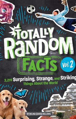 Totally Random Facts Volume 2: 3,219 Surprising, Strange, and Striking Things About the World