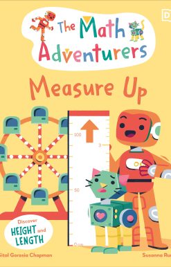 The Math Adventurers: Measure Up: Discover Height and Length