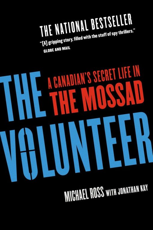 The Volunteer: A Canadian's Secret Life in the Mossad