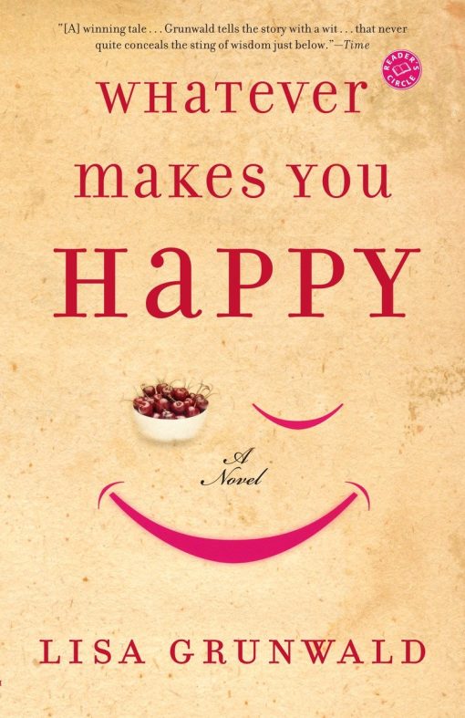 Whatever Makes You Happy: A Novel