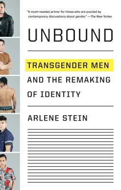 Unbound: Transgender Men and the Remaking of Identity
