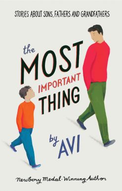 The Most Important Thing: Stories About Sons, Fathers, and Grandfathers