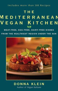 The Mediterranean Vegan Kitchen: Meat-Free, Egg-Free, Dairy-Free Dishes from the Healthiest Region Under the Sun: A Vegan Cookbook