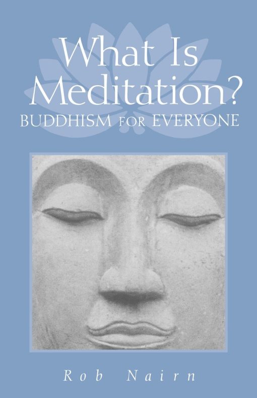 What Is Meditation?: Buddhism for Everyone