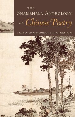 The Shambhala Anthology of Chinese Poetry