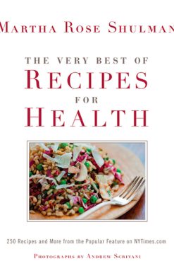 The Very Best Of Recipes for Health: 250 Recipes and More from the Popular Feature on NYTimes.com: A Cookbook