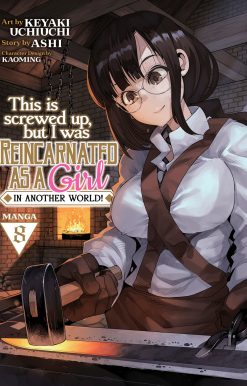 This Is Screwed Up, but I Was Reincarnated as a GIRL in Another World! (Manga) Vol. 8