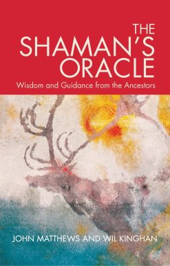 The Shaman's Oracle: Oracle Cards for Ancient Wisdom and Guidance
