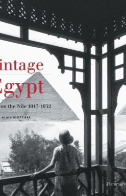 Vintage Egypt: Cruising the Nile in the Golden Age of Travel
